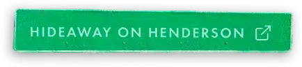 Hideaway on Henderson